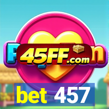 bet 457